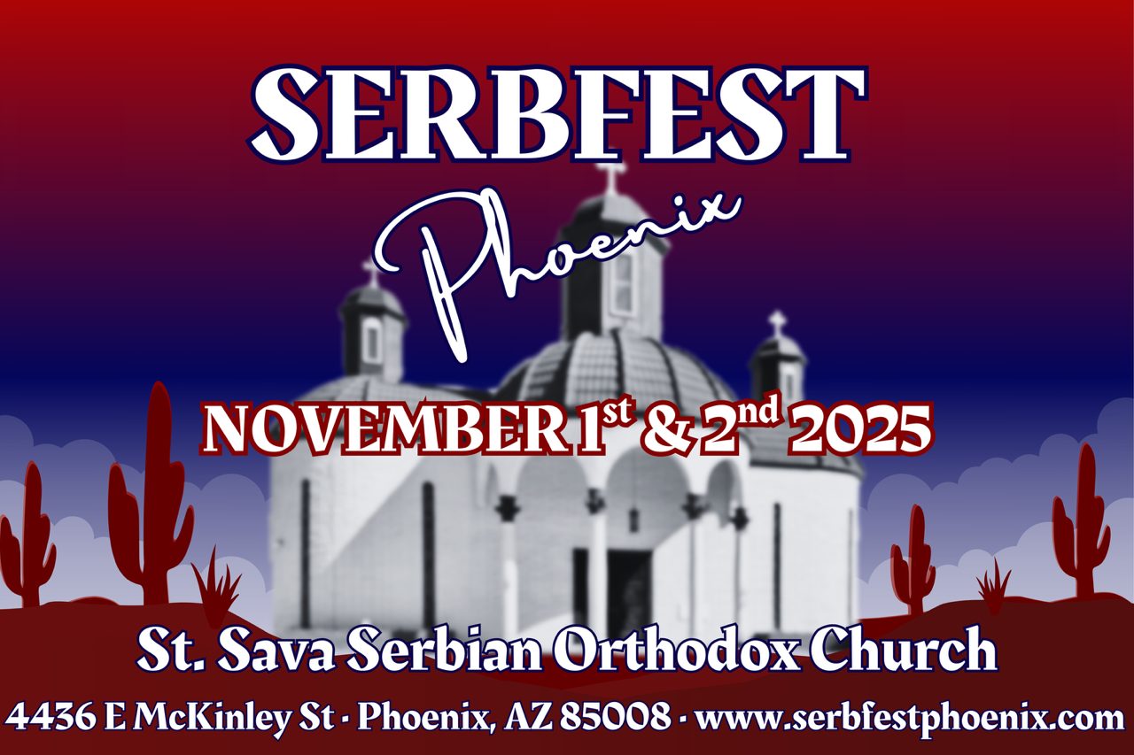 SerbFest Phoenix, November 1-2, 2025; St. Sava Serbian Orthodox Church, Phoenix, AZ