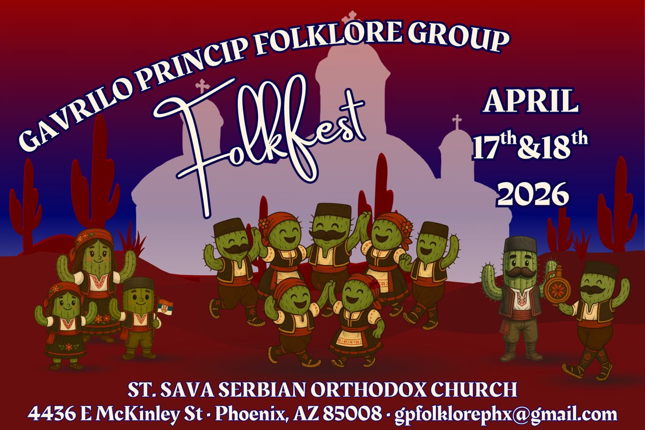 Gavrilo Princip Folklore Group Folkfest, April 17-18, 2026; St. Sava Serbian Orthodox Church in Phoenix, AZ